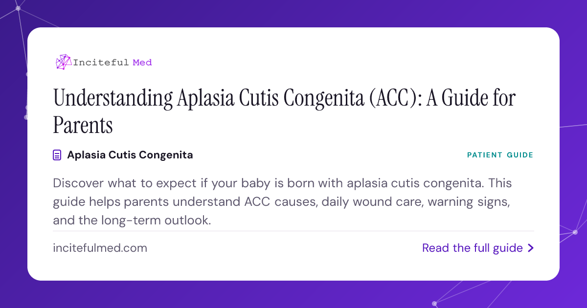 Aplasia Cutis Congenita (ACC): Complete Parent Guide | Inciteful Med ...
