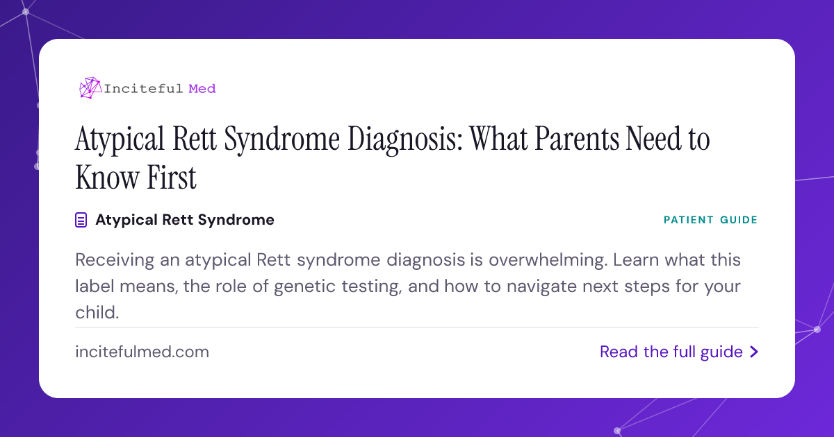 Atypical Rett Syndrome Diagnosis: Next Steps for Parents | Inciteful ...
