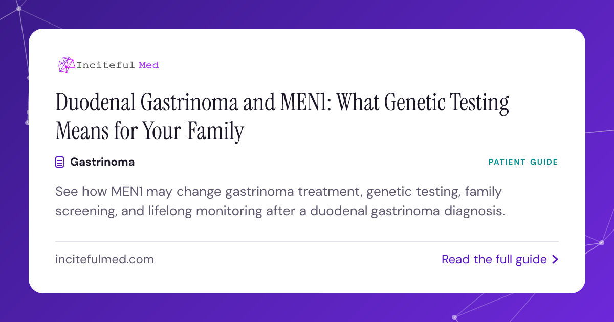 Duodenal Gastrinoma: MEN1 Testing and Family Screening | Inciteful Med ...