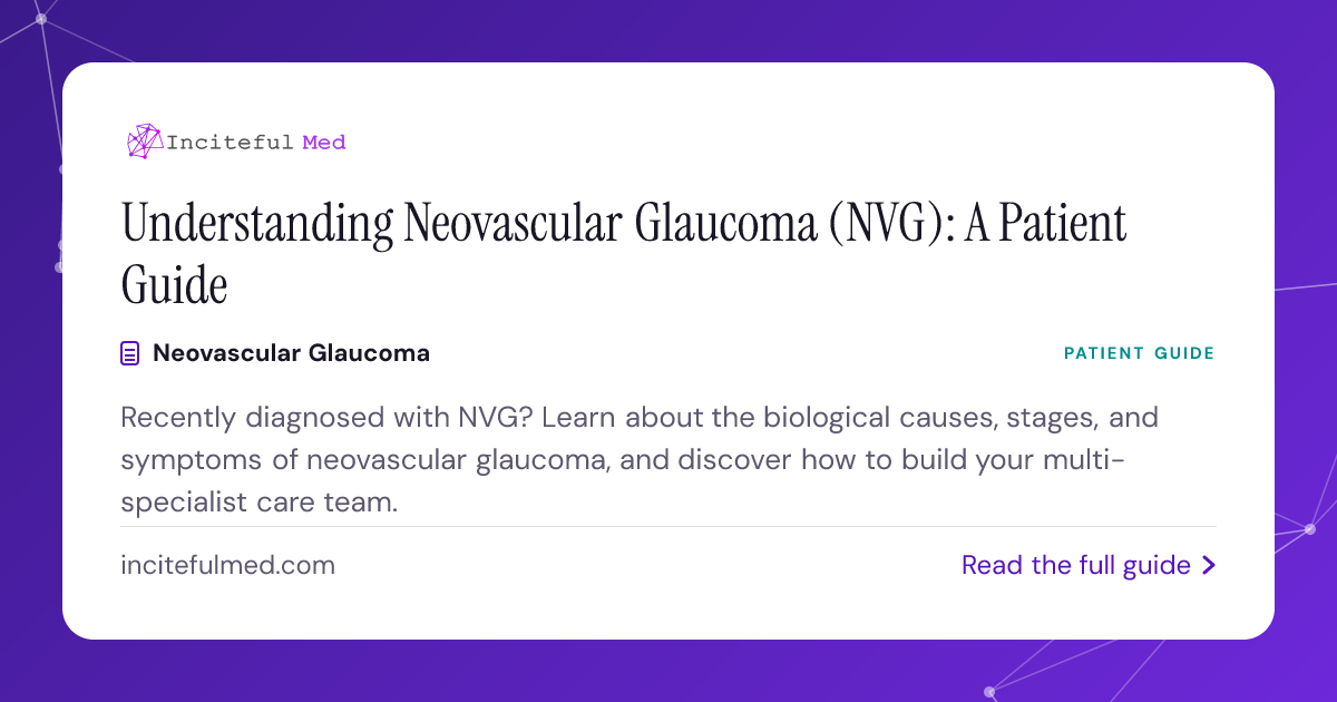 NVG Guide: Neovascular Glaucoma Symptoms & Care | Inciteful Med Resources