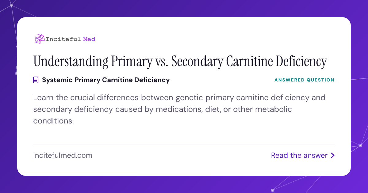 secondary l-carnitine deficiency Primary vs Secondary Carnitine Deficiency Explained